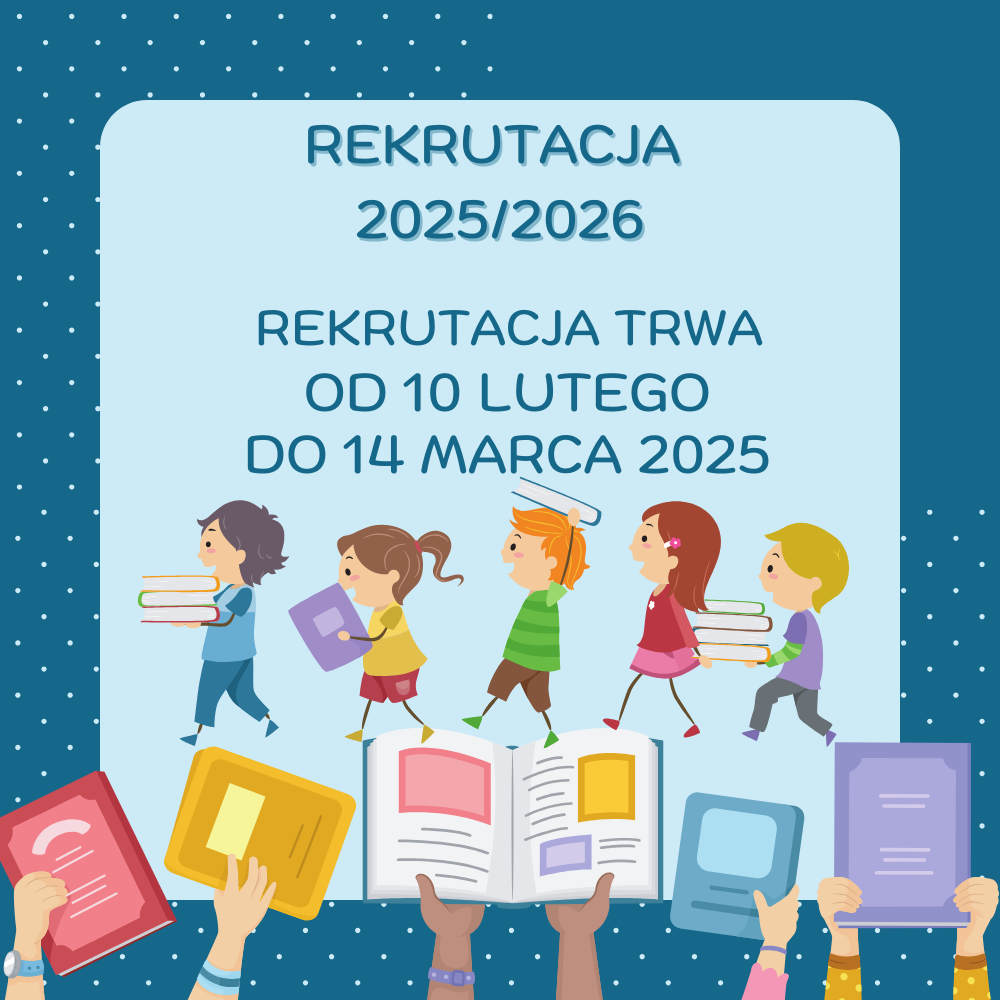 REKRUTACJA DO KLAS PIERWSZYCH I ODDZIAŁU PRZEDSZKOLNEGO NA ROK SZKOLNY 2025/2026